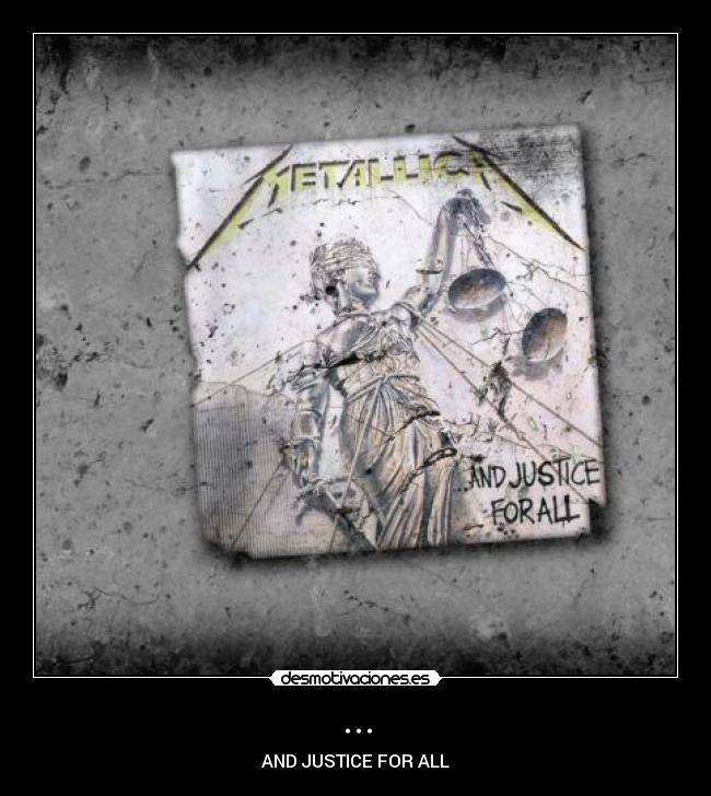 ... - AND JUSTICE FOR ALL