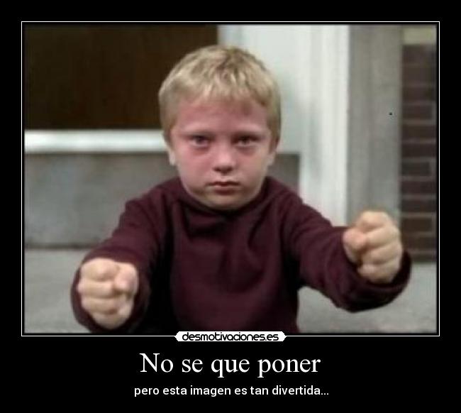 No se que poner -