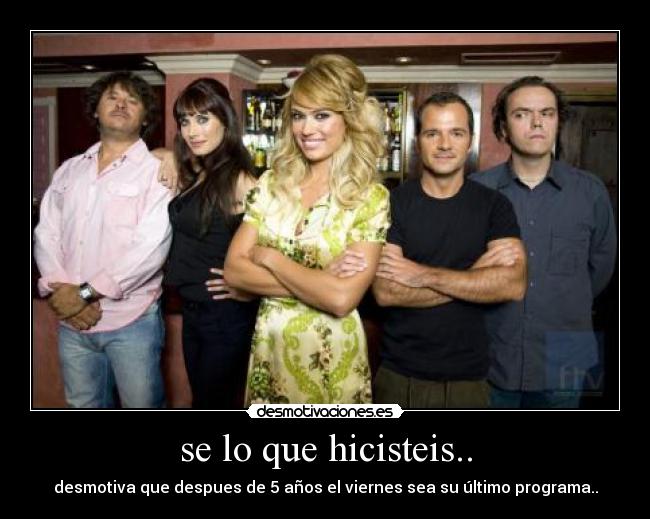 se lo que hicisteis.. -