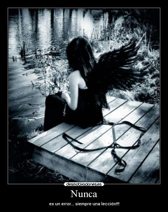 Nunca - es un error... siempre una lección!!!