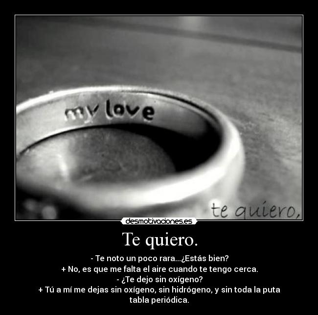 Te quiero. -