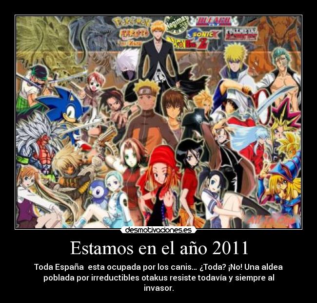 carteles estamos ano 2011 espana ocupada por canis excepto una aldea otakus desmotivaciones