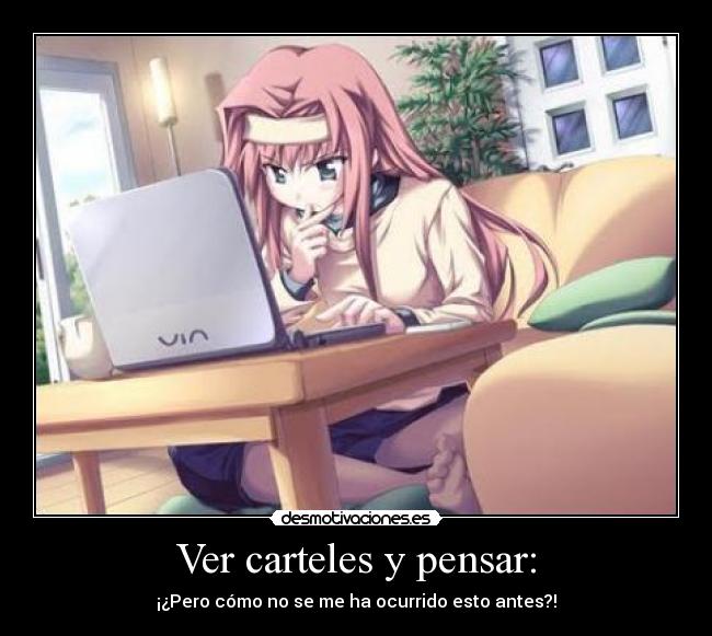 Ver carteles y pensar: - ¡¿Pero cómo no se me ha ocurrido esto antes?!