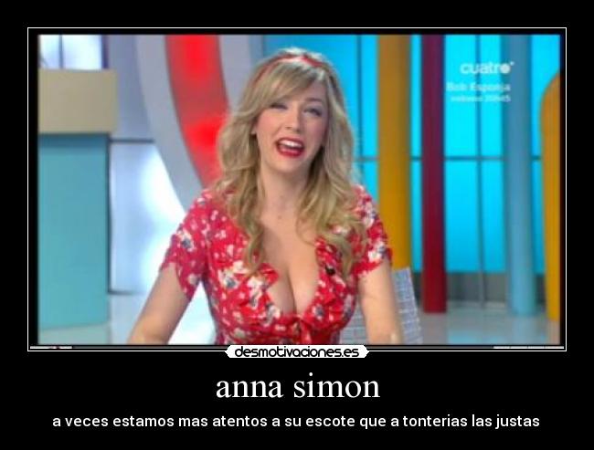 anna simon - a veces estamos mas atentos a su escote que a tonterias las justas