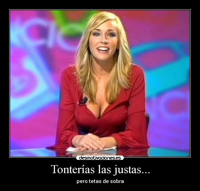 Tonterías las justas... - pero tetas de sobra