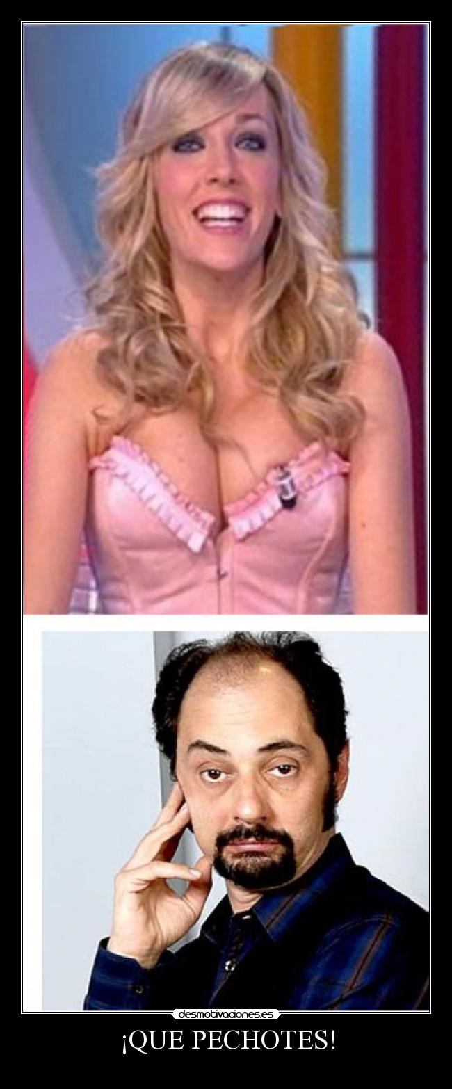 ¡QUE PECHOTES! - 