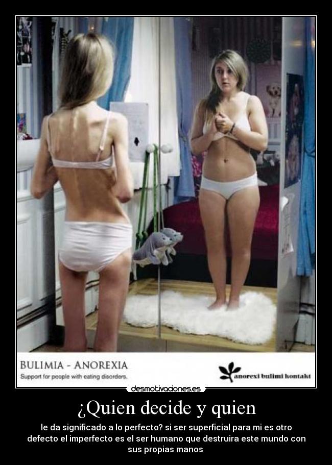 ¿Quien decide y quien - le da significado a lo perfecto? si ser superficial para mi es otro
defecto el imperfecto es el ser humano que destruira este mundo con
sus propias manos