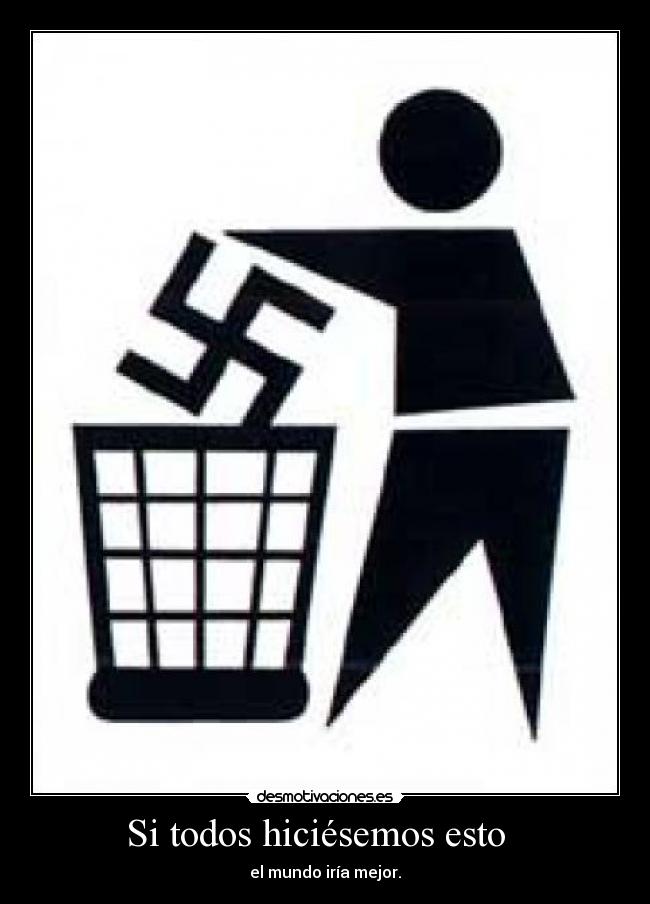 Si todos hiciésemos esto   - el mundo iría mejor.