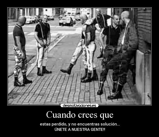 Cuando crees que - estas perdido, y no encuentras solución...
ÚNETE A NUESTRA GENTE!!