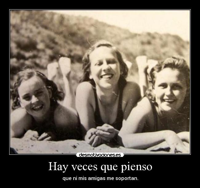 Hay veces que pienso -