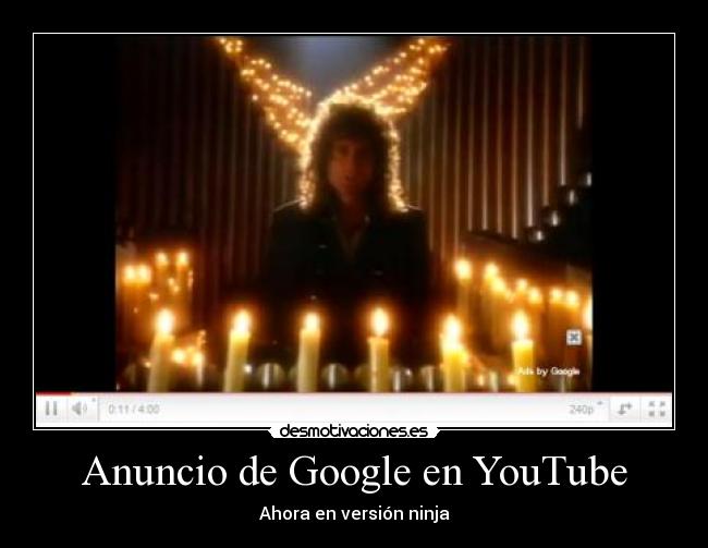 Anuncio de Google en YouTube - Ahora en versión ninja