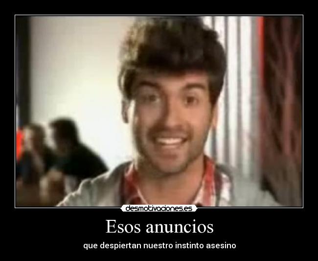 Esos anuncios -
