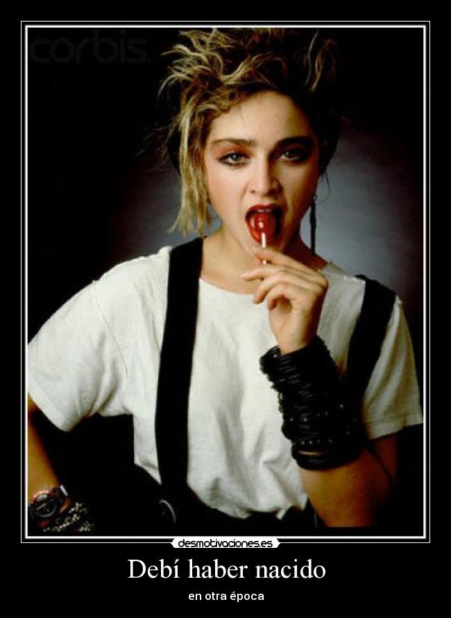 carteles debi haber nacido otra epoca desmotivaciones