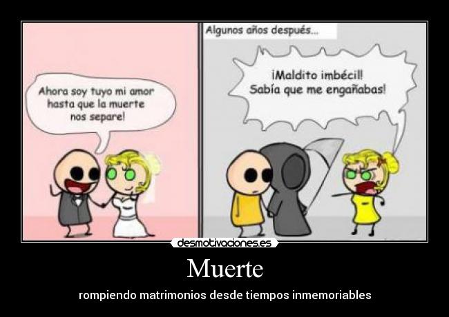 Muerte - rompiendo matrimonios desde tiempos inmemoriables