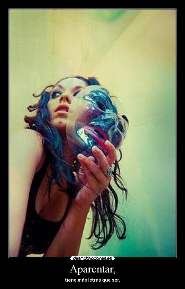 Aparentar, - tiene más letras que ser.