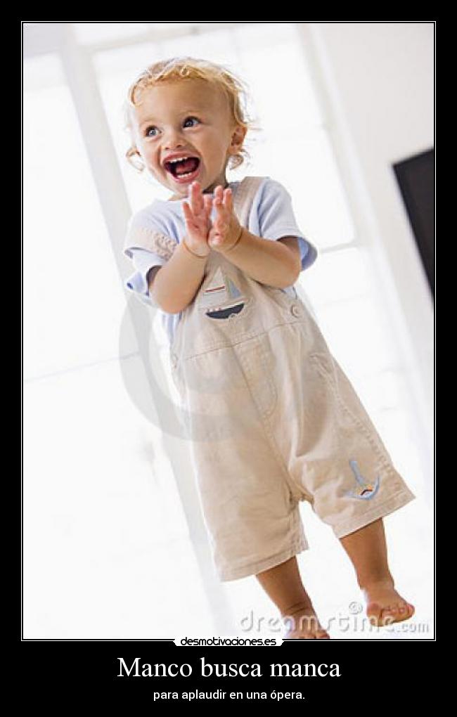 carteles aplauso opera manco manca desmotivaciones