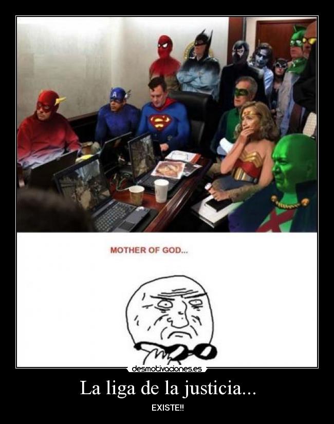 La liga de la justicia... - EXISTE!!