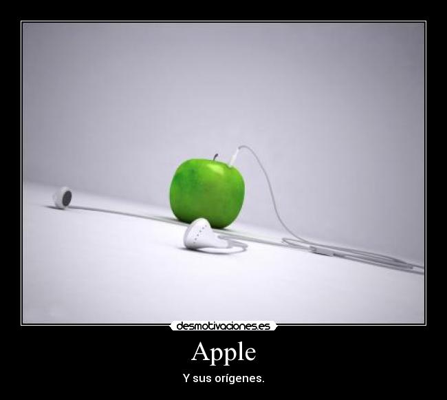 Apple - Y sus orígenes.