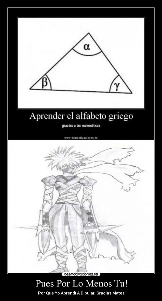 Pues Por Lo Menos Tu! - 