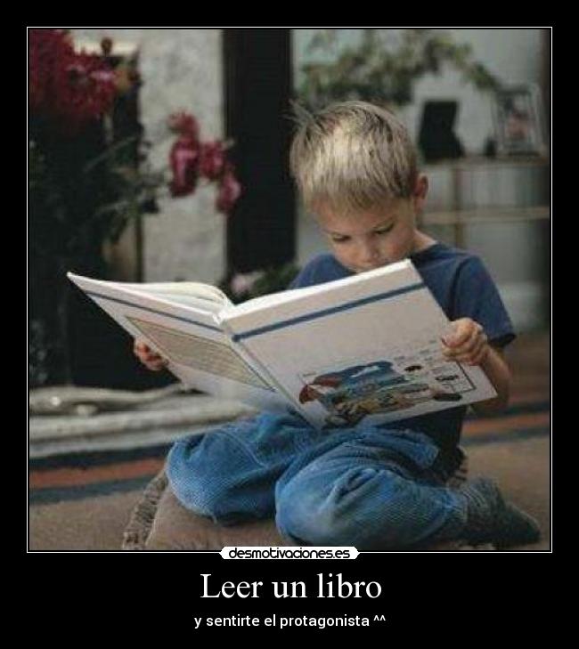 Leer un libro - y sentirte el protagonista ^^