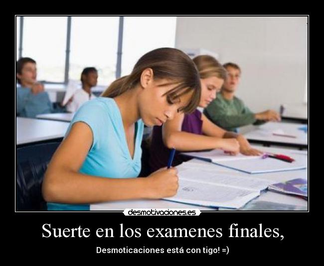 carteles examenes suerte los examenes finalesdesmotivaciones esta con tigo desmotivaciones