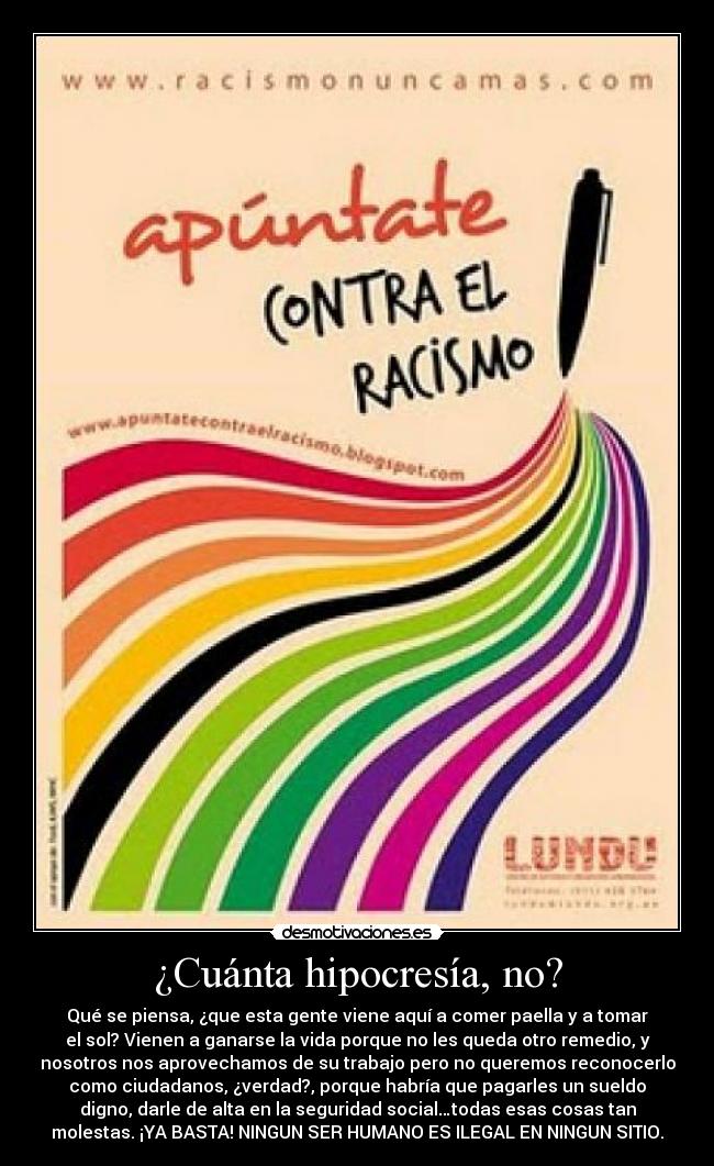 ¿Cuánta hipocresía, no? -