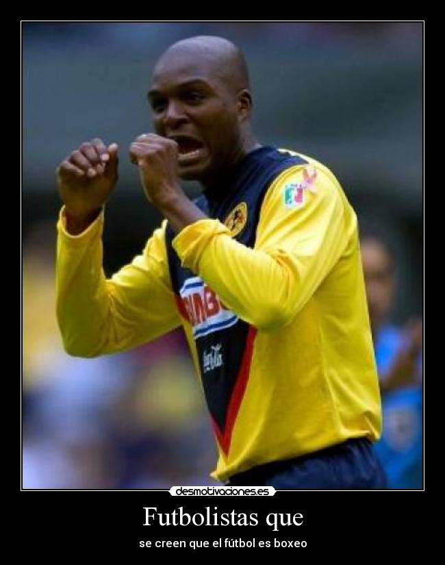 Futbolistas que - se creen que el fútbol es boxeo