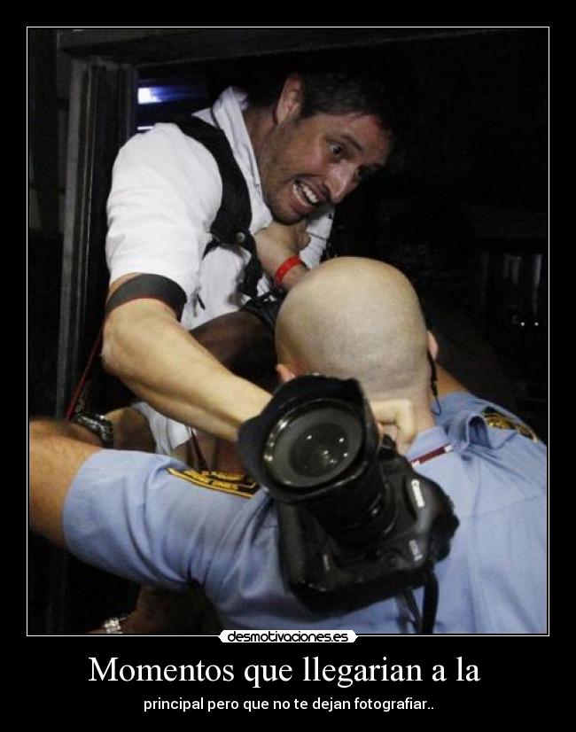 Momentos que llegarian a la  - 