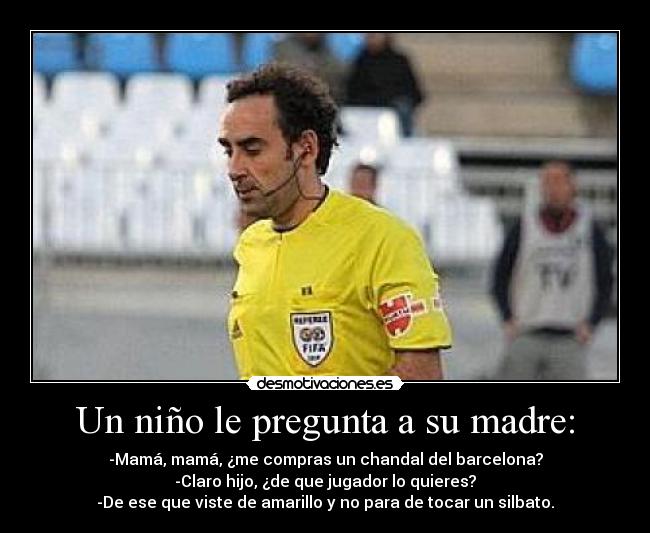 carteles madre arbitro barcelona comprado desmotivaciones