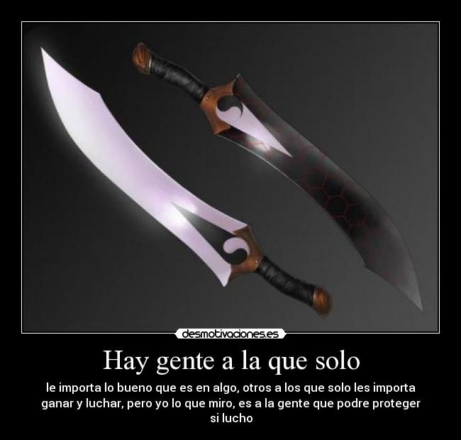 Hay gente a la que solo -