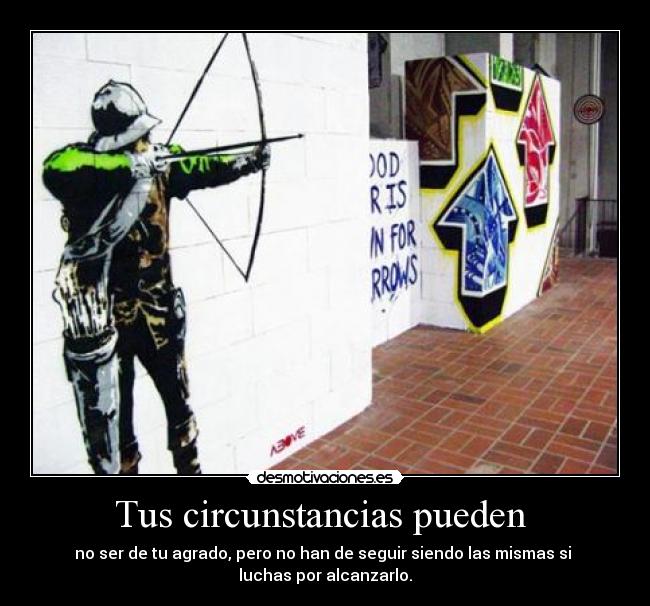 Tus circunstancias pueden -