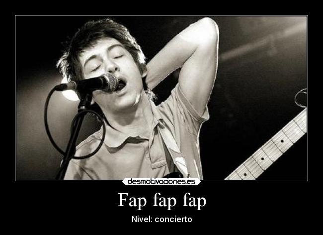 Fap fap fap - Nivel: concierto