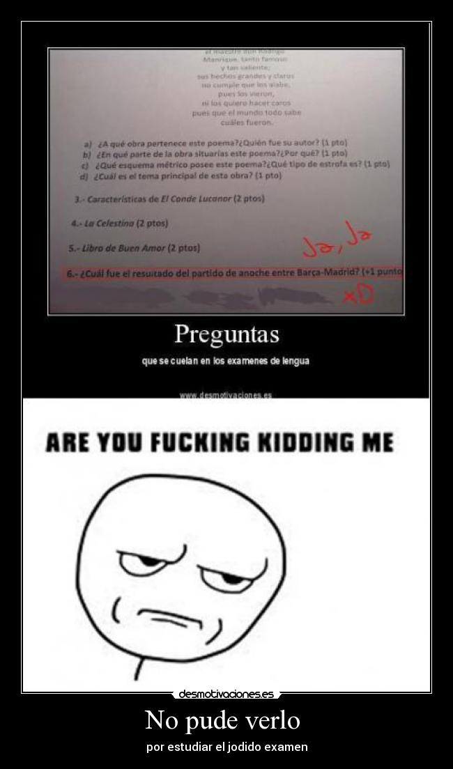 No pude verlo - por estudiar el jodido examen