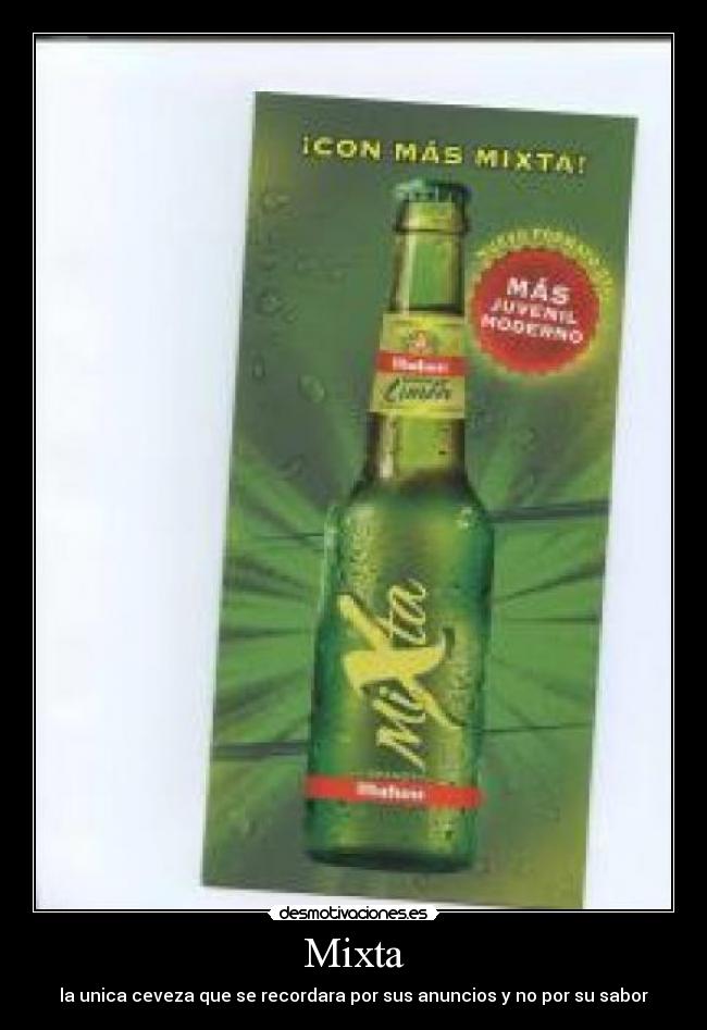 Mixta - la unica ceveza que se recordara por sus anuncios y no por su sabor