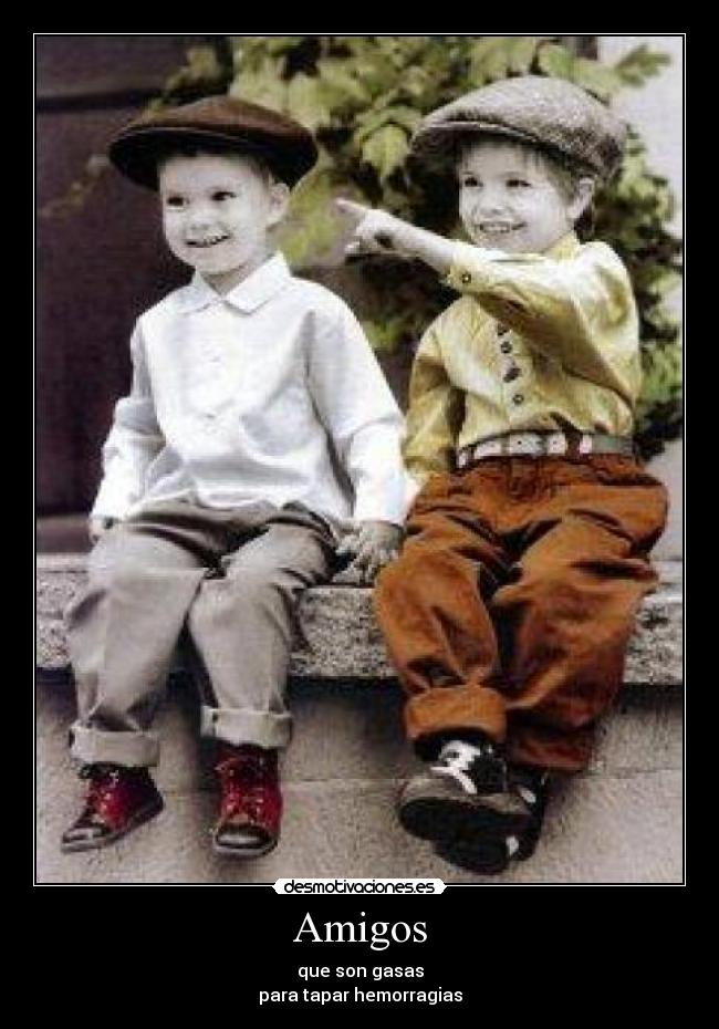 Amigos - que son gasas
para tapar hemorragias