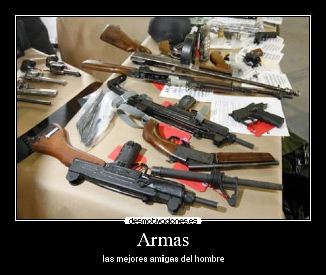Armas - las mejores amigas del hombre