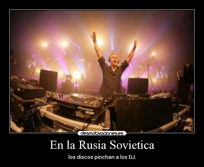 En la Rusia Sovietica - los discos pinchan a los DJ.