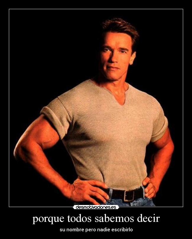 porque todos sabemos decir - su nombre pero nadie escribirlo