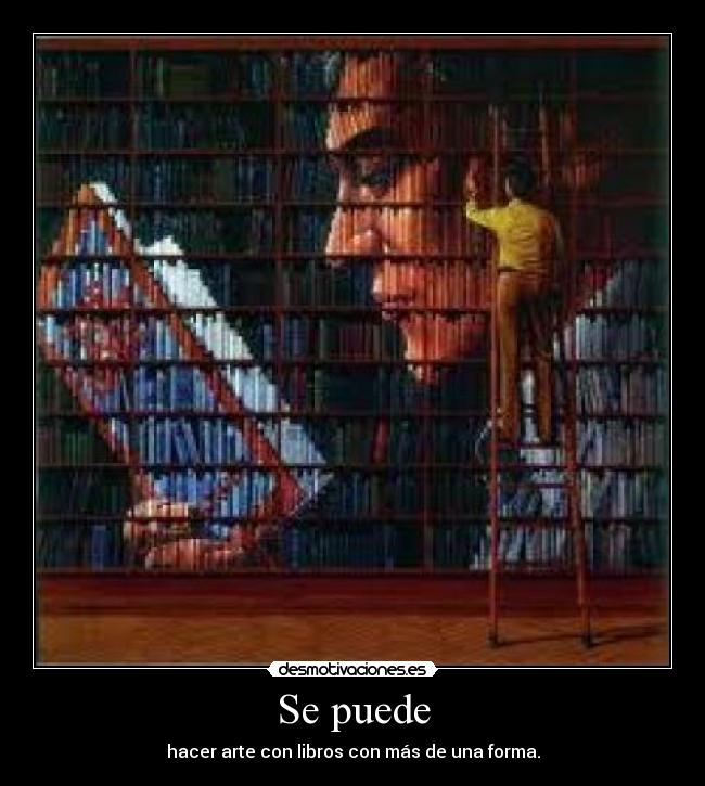 Se puede - hacer arte con libros con más de una forma.