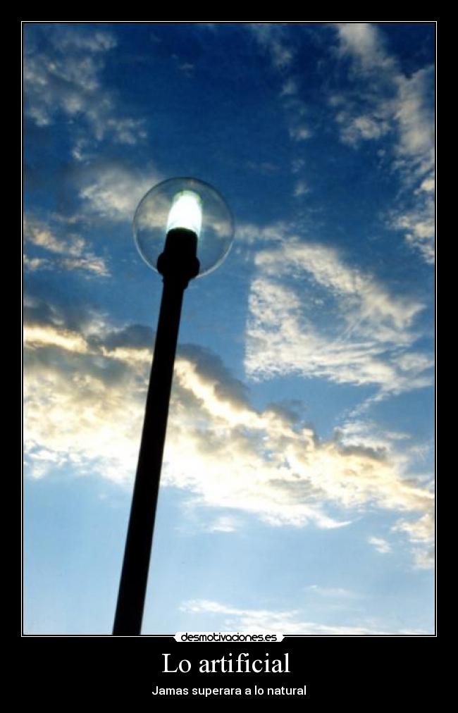 Lo artificial - Jamas superara a lo natural