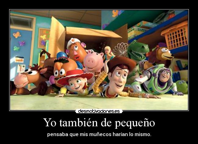 Yo también de pequeño -