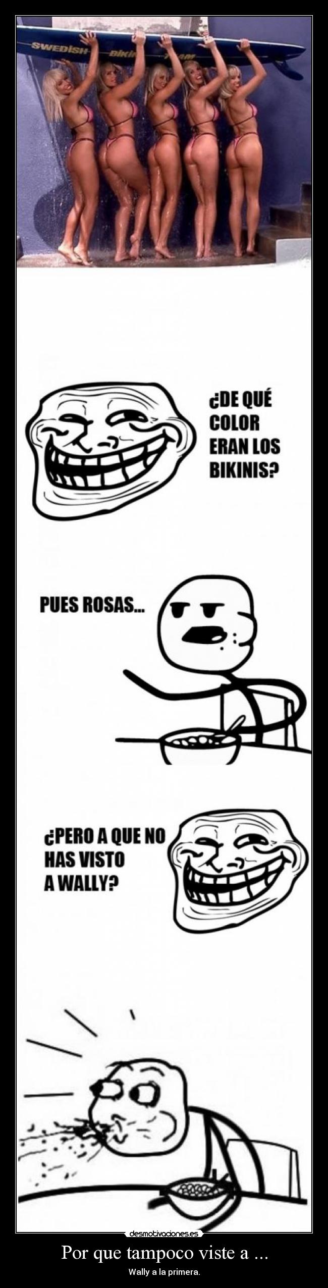 Por que tampoco viste a ... -