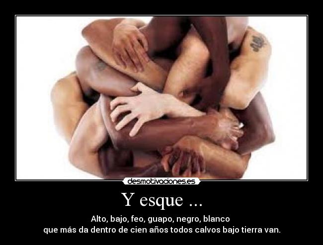 Y esque ... -