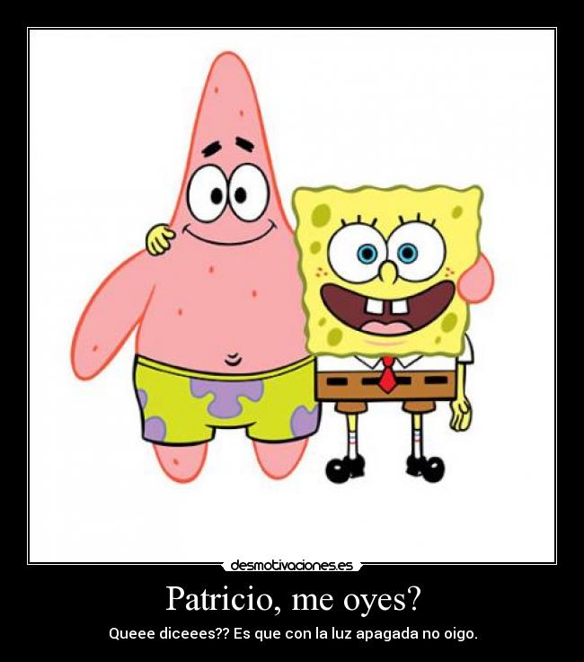 Patricio, me oyes? - 