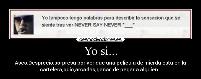 Yo si... -