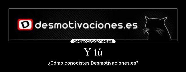 Y tú -