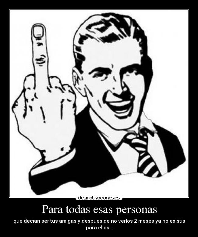 Para todas esas personas -