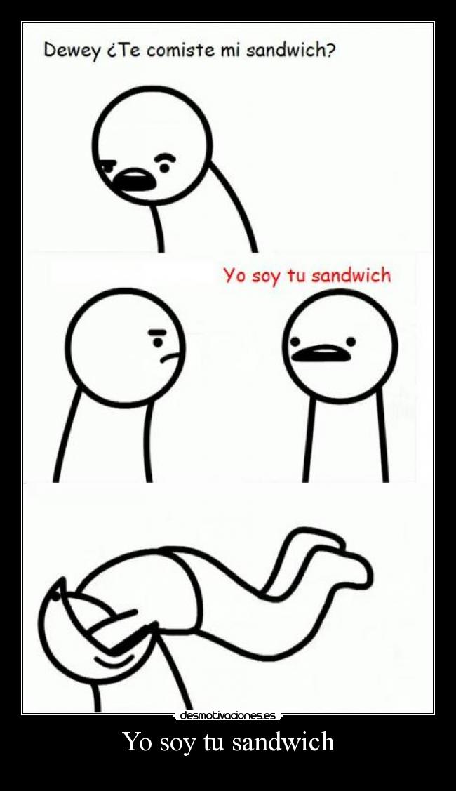 Yo soy tu sandwich -