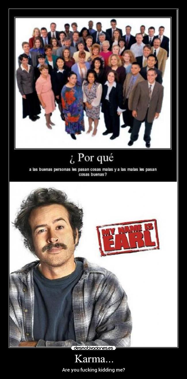 Karma... - Are you fucking kidding me?