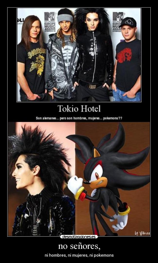 no señores, - ni hombres, ni mujeres, ni pokemons